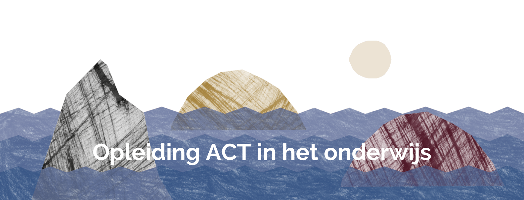 Opleiding ACT in het onderwijs; ACT; onderwijs; Femke Klomp; Maaike Steeman; veerkracht voor de leerkracht